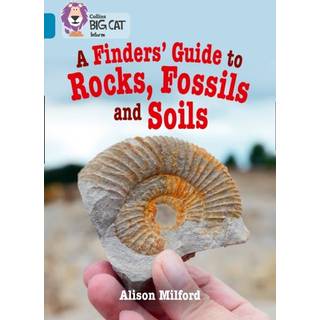 A Finders’ Guide to Rocks, Fossils and Soils