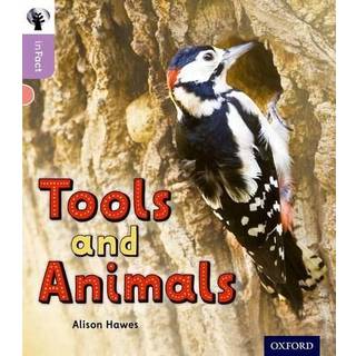 Oxford Reading Tree inFact: Oxford Level 1+: Tools and Animals