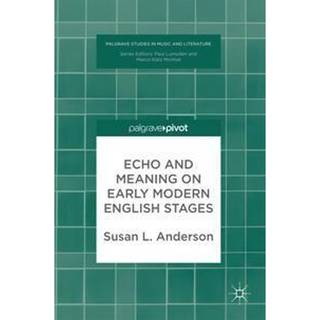 Echo and Meaning on Early Modern English Stages