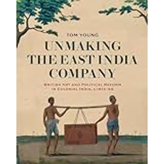 Unmaking the East India Company