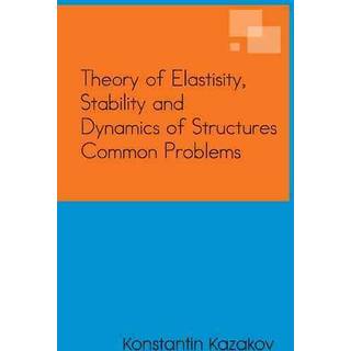 Theory of Elastisity, Stability and Dynamics of Structures Common Problems