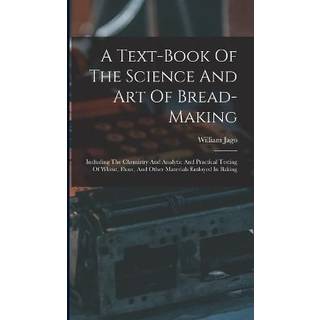 A Text-book Of The Science And Art Of Bread-making