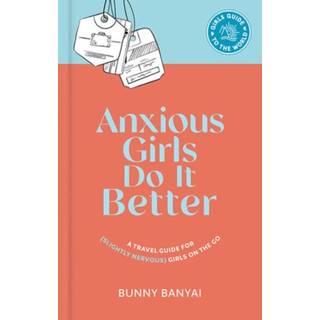 Anxious Girls Do It Better