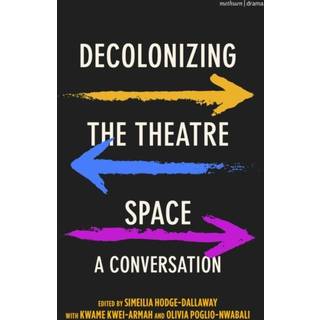 Decolonizing the Theatre Space