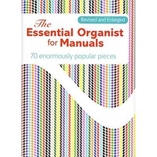 The Essential Organist for Manuals