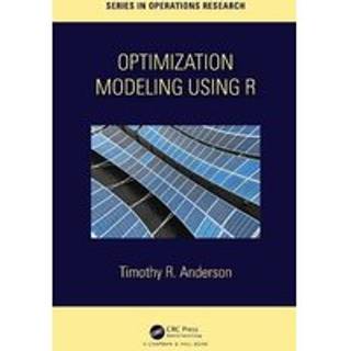 Optimization Modelling Using R (Bog, Hardback, Engelsk)