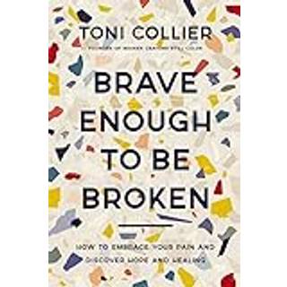 Brave Enough to Be Broken