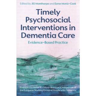 Timely Psychosocial Interventions in Dementia Care