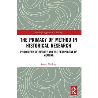 The Primacy of Method in Historical Research