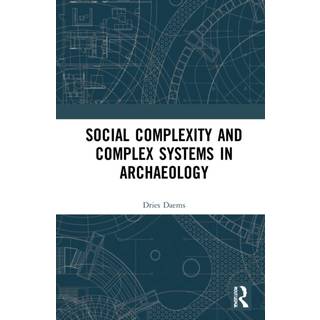 Social Complexity and Complex Systems in Archaeology