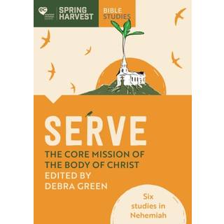 Serve: The core mission of the body of Christ