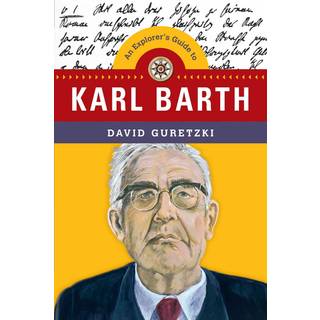 An Explorer`s Guide to Karl Barth