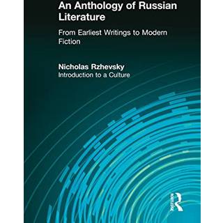 An Anthology of Russian Literature from Earliest Writings to Modern Fiction