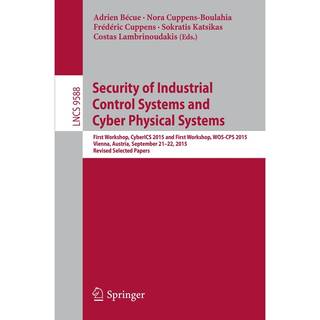 Security of Industrial Control Systems and Cyber Physical Systems