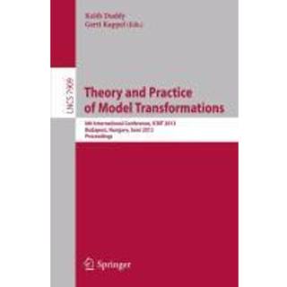 Theory and Practice of Model Transformations