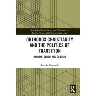 Orthodox Christianity and the Politics of Transition