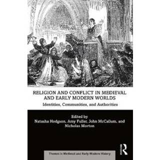 Religion and Conflict in Medieval and Early Modern Worlds