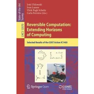 Reversible Computation: Extending Horizons of Computing