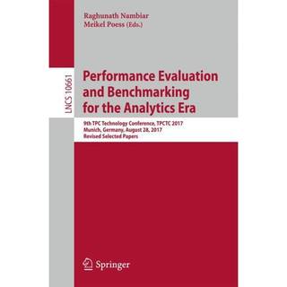 Performance Evaluation and Benchmarking for the Analytics Era