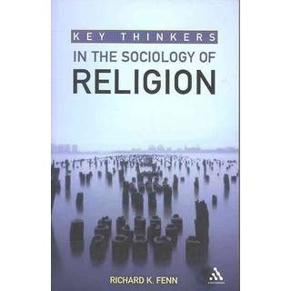 Key Thinkers in the Sociology of Religion