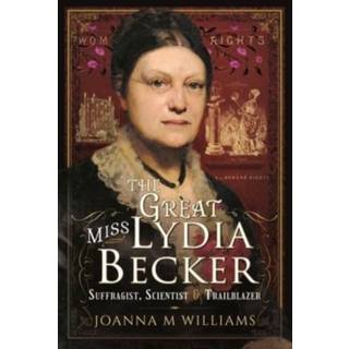 The Great Miss Lydia Becker