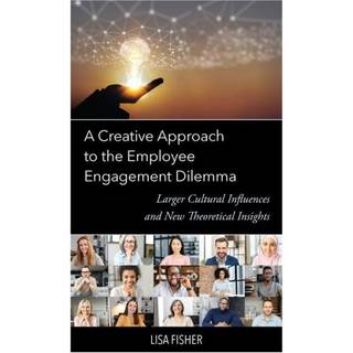 A Creative Approach to the Employee Engagement Dilemma