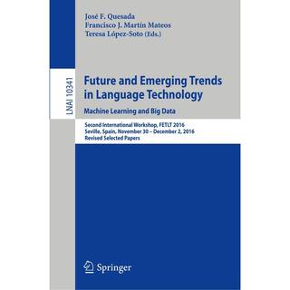 Future and Emerging Trends in Language Technology. Machine Learning and Big Data (4, 2017) |