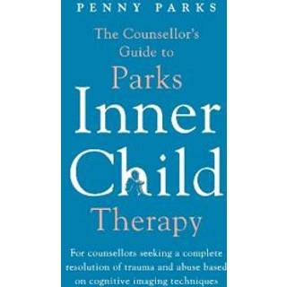 The Counsellor's Guide to Parks Inner Child Therapy