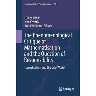 The Phenomenological Critique of Mathematisation and the Question of Responsibility