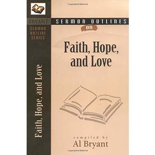 Sermon Outlines on Faith, Hope, and Love