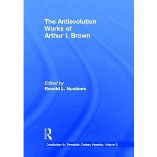 The Antievolution Works of Arthur I. Brown