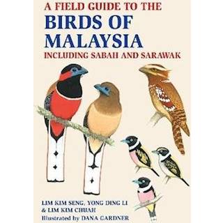 A Field Guide to the Birds of Malaysia