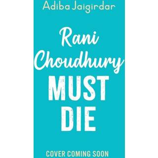 Rani Choudhury Must Die