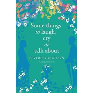 Some things to laugh, cry or talk about