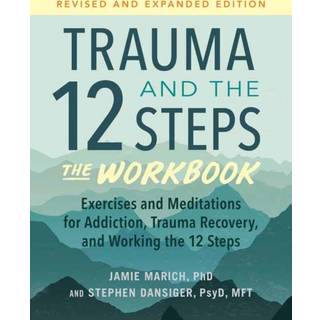 Trauma and the 12 Steps--The Workbook