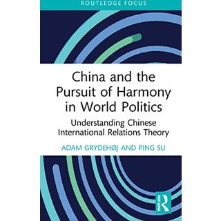 China and the Pursuit of Harmony in World Politics