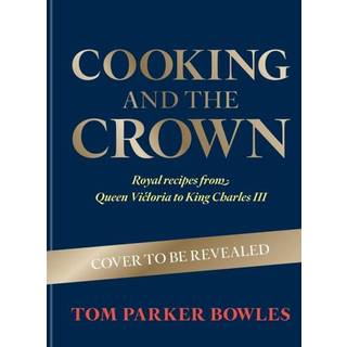 Cooking and the Crown