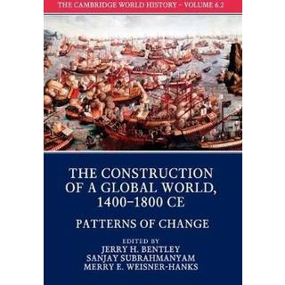 The Cambridge World History: Volume 6, The Construction of a Global World, 1400-1800 CE, Part 2, Patterns of Change