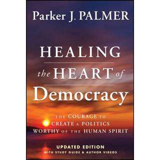 Healing the Heart of Democracy