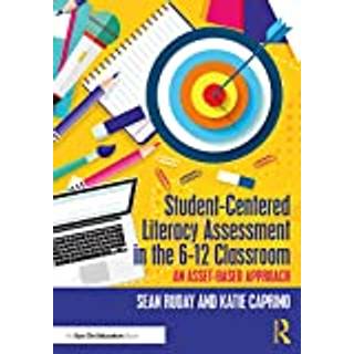 Student-Centered Literacy Assessment in the 6-12 Classroom