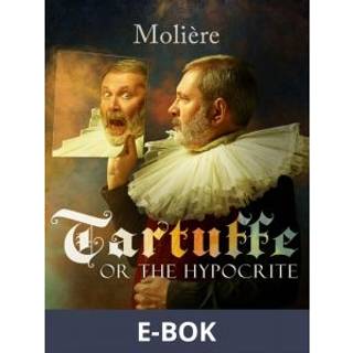 Tartuffe, or The Hypocrite