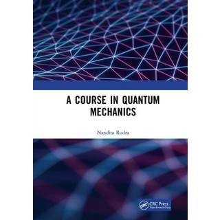 A Course in Quantum Mechanics