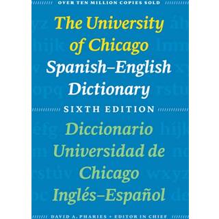 The University of Chicago Spanish-English Dictionary, Sixth Edition: Diccionario Universidad de Chicago Ingles-Espanol, Sexta Edicion