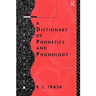A Dictionary of Phonetics and Phonology