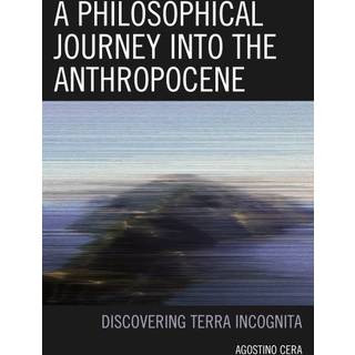 A Philosophical Journey into the Anthropocene