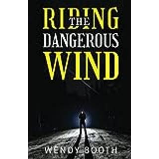 Riding the Dangerous Wind