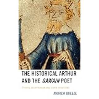The Historical Arthur and The Gawain Poet