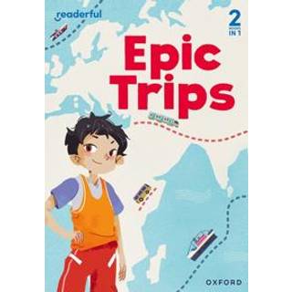 Readerful Rise: Oxford Reading Level 3: Epic Trips
