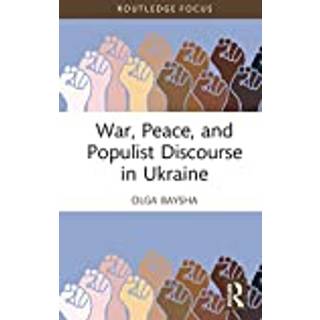 War, Peace, and Populist Discourse in Ukraine