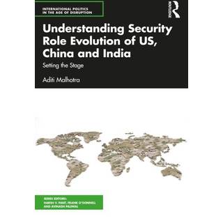 Understanding Security Role Evolution of US, China, and India